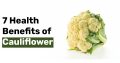7 Health Benefits of Cauliflower