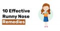 10 Effective Runny Nose Remedies