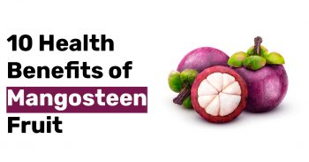 10 Health Benefits of Mangosteen Fruit