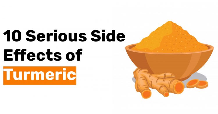 10 Serious Side Effects of Turmeric