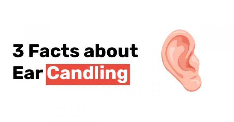 3 Facts about Ear Candling 1