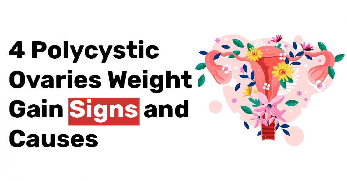 4 Polycystic Ovaries Weight Gain Signs and Causes
