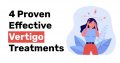 4 Proven Effective Vertigo Treatments