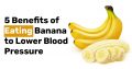 5 Benefits of Eating Banana to Lower Blood Pressure