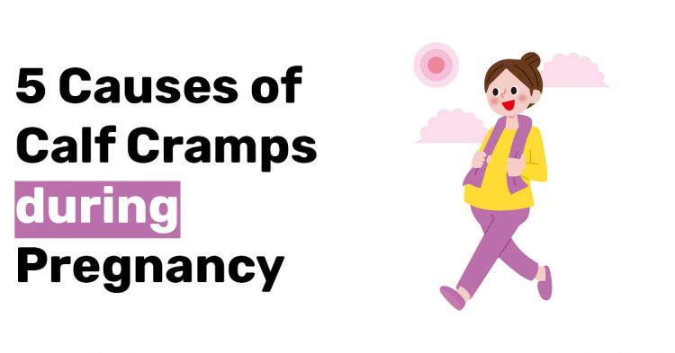 5 Causes of Calf Cramps during Pregnancy