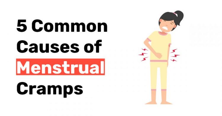 5 Common Causes of Menstrual Cramps 1