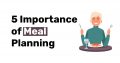 5 Importance of meal planning