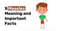 5 Measles Meaning and Important Facts