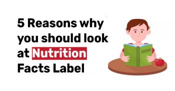 5 Reasons why you should look at Nutrition Facts Label