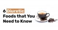 6 Diuretic Foods that You Need to Know