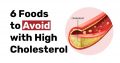 6 Foods to Avoid with High Cholesterol
