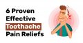 6 Proven Effective Toothache Pain Reliefs