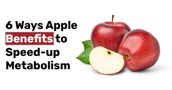 6 Ways Apple Benefits to Speed up Metabolism