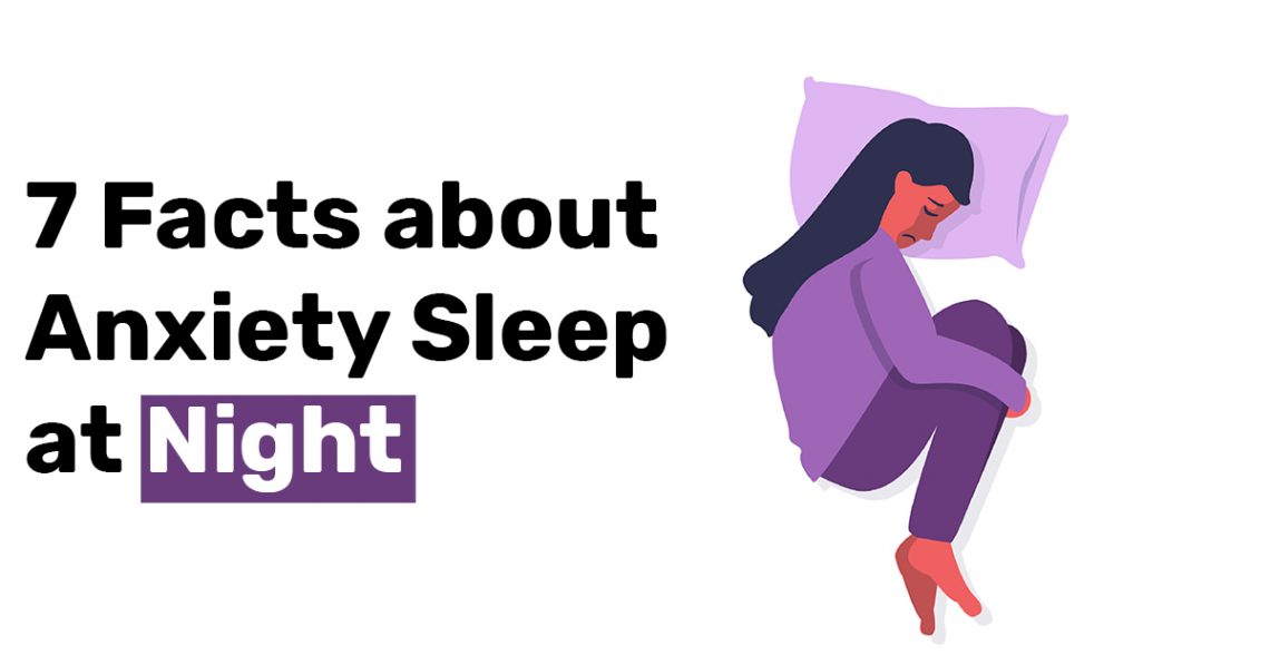 7 Facts about Anxiety Sleep at Night