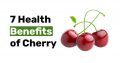 7 Health Benefits of Cherry
