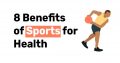 8 Benefits of sports for health