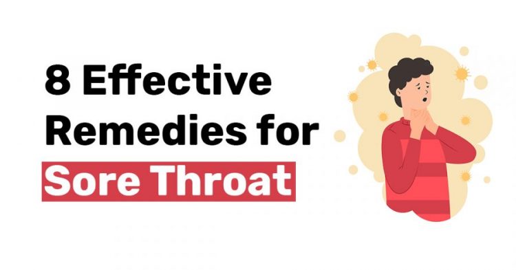8 Effective Remedies for Sore Throat