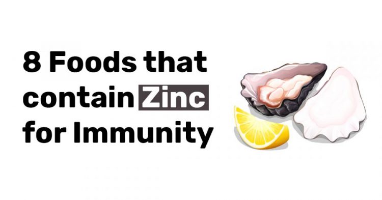 8 Foods that contain Zinc for Immunity
