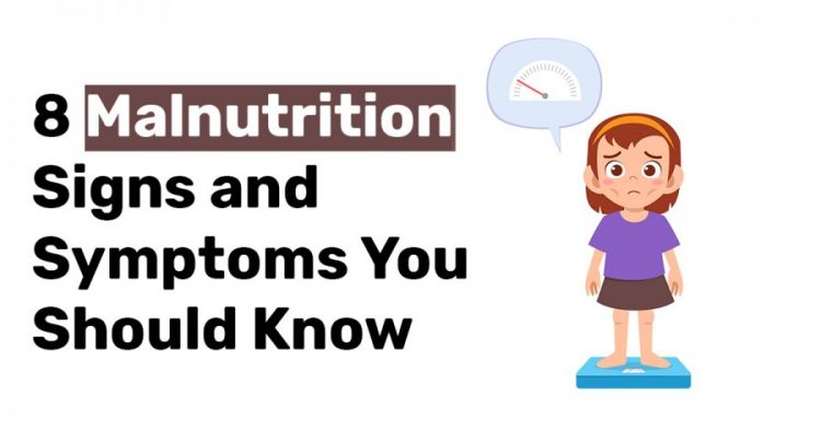 8 Malnutrition Signs and Symptoms You Should Know