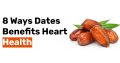 8 Ways Dates Benefits Heart Health