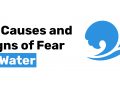 10 Causes and Signs of Fear of Water