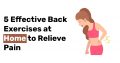 5 Effective Back Exercises at Home to Relieve Pain