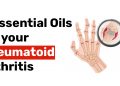 5 Essential Oils for your Rheumatoid Arthritis