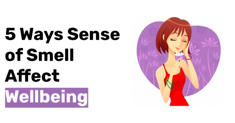 5 Ways Sense of Smell Affect Wellbeing