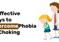 6 Effective Ways to Overcome Phobia of Choking