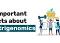 6 Important Facts about Nutrigenomics
