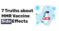 7 Truths about MMR Vaccine Side Effects