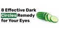 8 Effective Dark Circles Remedy for Your Eyes