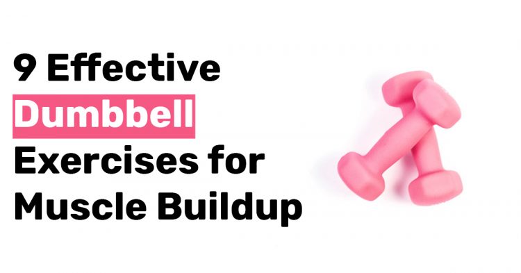 9 Effective Dumbbell Exercises for Muscle Buildup