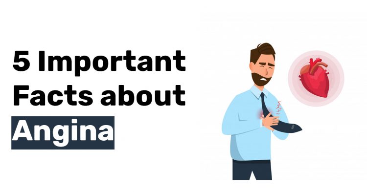 5 Important Facts about Angina