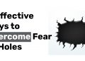 9 Effective Ways to Overcome Fear of Holes
